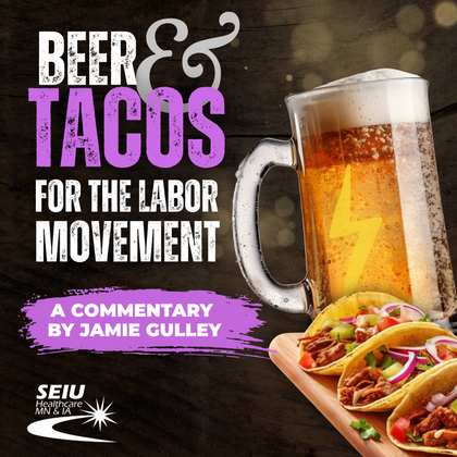 Beer and Tacos for the Labor Movement: A Commentary by Jamie Gulley