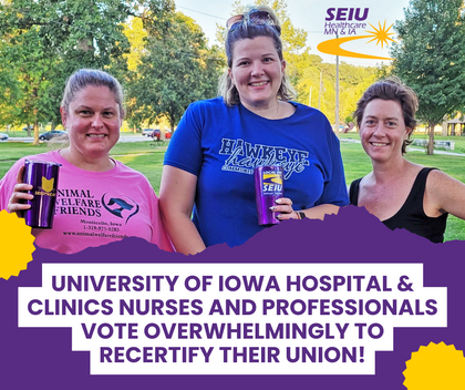 University of Iowa Hospitals and Clinics Workers Vote Overwhelmingly to Recertify Union with SEIU HCMNIA