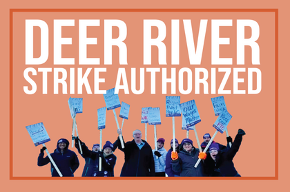 Deer River Members Announce Five Day ULP Strike to Begin Monday